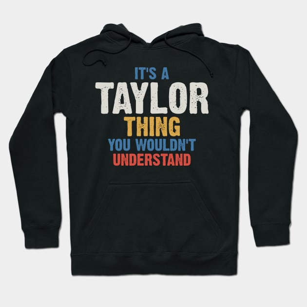 It's a Taylor Thing You Wouldn't understand Hoodie by Emma